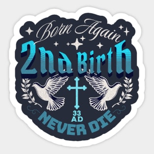 Born Again - 2nd Birth - Stars Version Sticker